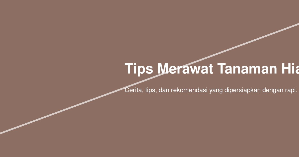 Berapa Kali Tanaman Hias Harus Disiram dalam Seminggu? Ini Jawaban Pastinya